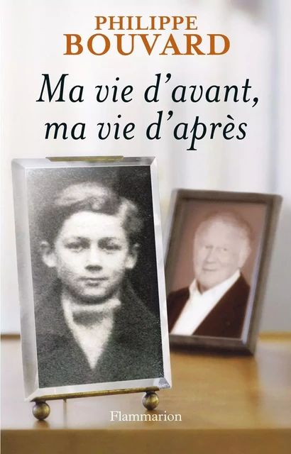 Ma vie d'avant, ma vie d'après - Philippe Bouvard - Flammarion