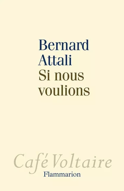 Si nous voulions - Bernard Attali - Flammarion