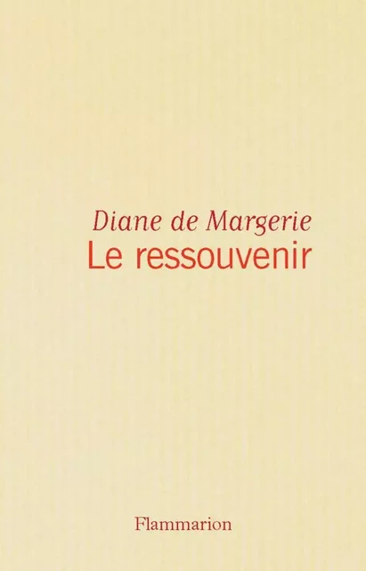 Le Ressouvenir - Diane Margerie (de) - Flammarion