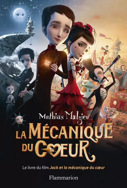 La Mécanique du cœur, le livre du film - Mathias Malzieu - Flammarion