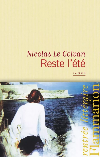 Reste l’été - Nicolas Le Golvan - Flammarion