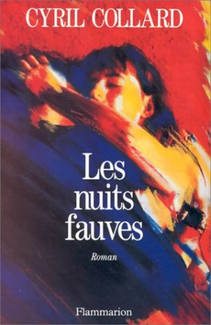 Les nuits fauves - Cyril Collard - Flammarion