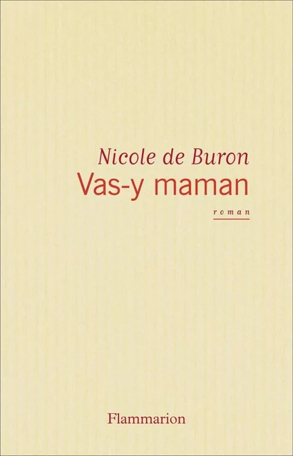 Vas-y maman - Nicole Buron (de) - Flammarion