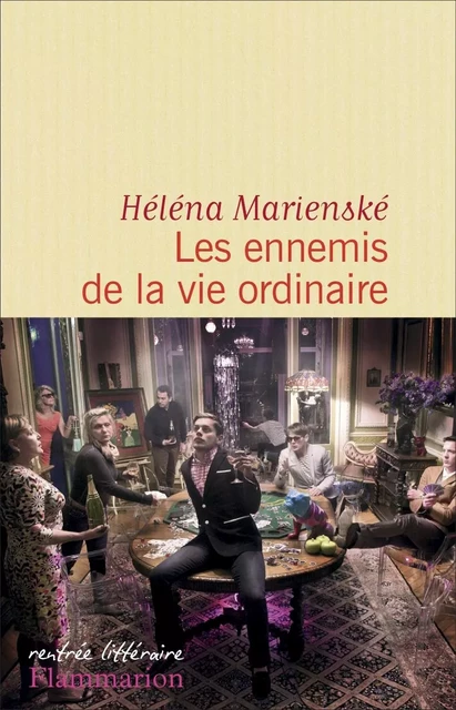 Les ennemis de la vie ordinaire - Héléna Marienské - Flammarion