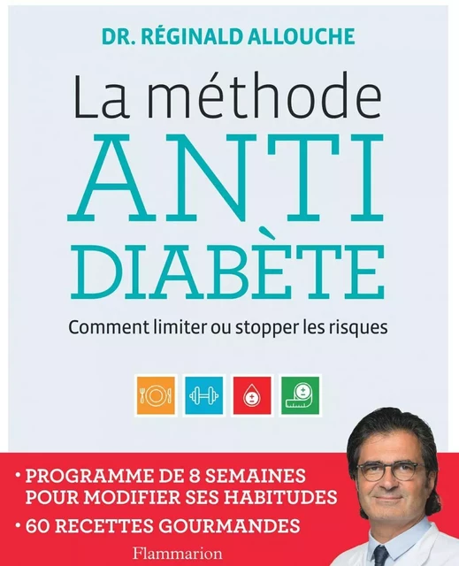 La méthode anti-diabète. Comment limiter ou stopper les risques - Réginald Allouche - Flammarion