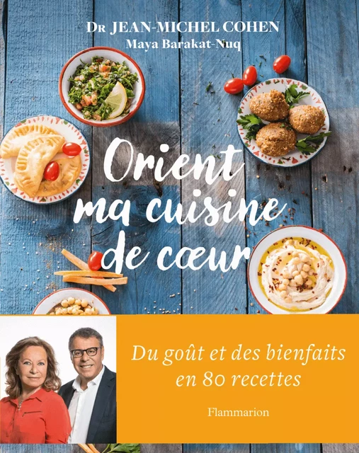 Orient, ma cuisine de cœur - Jean-Michel Cohen - Flammarion