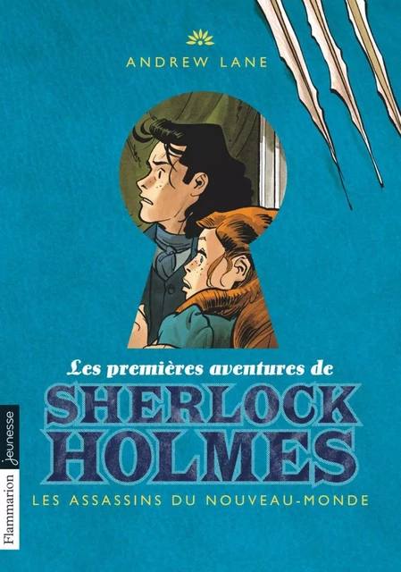 Les premières aventures de Sherlock Holmes (Tome 2) - Les Assassins du Nouveau-Monde - Lane Andrew - Flammarion