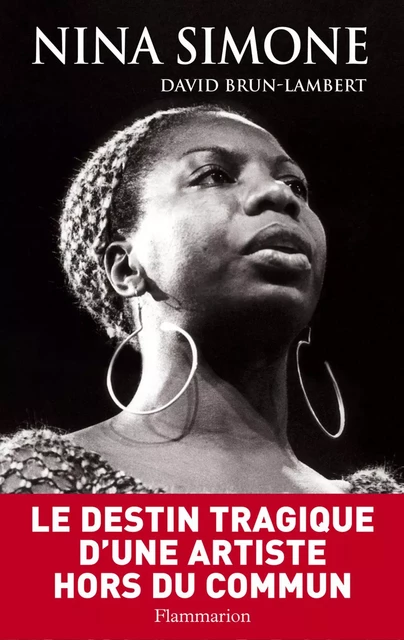 Nina Simone, une vie - David Brun-Lambert - Flammarion