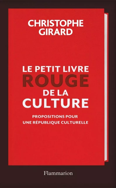 Le petit livre rouge de la culture - Christophe Girard - Flammarion