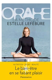 Orahe. La méthode Estelle Lefébure