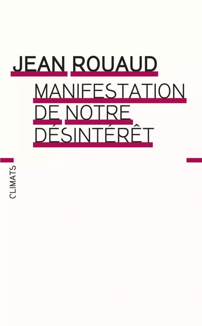 Manifestation de notre désintérêt - Jean Rouaud - Flammarion