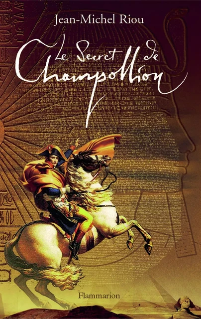 Le Secret de Champollion - Jean-Michel Riou - Flammarion