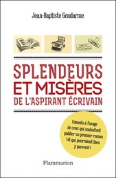 Splendeurs et misères de l’aspirant écrivain