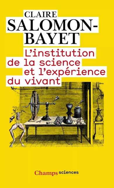 L'institution de la science et l'expérience du vivant - Claire Salomon-Bayet - Flammarion