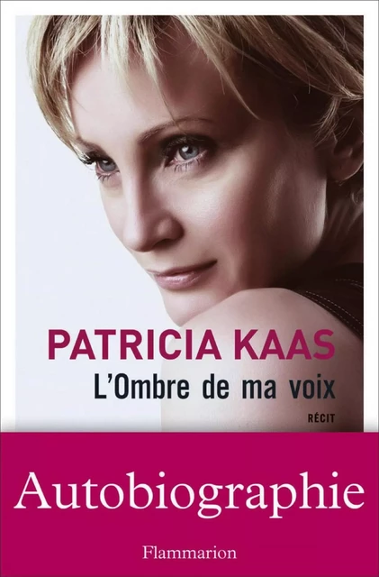 L'ombre de ma voix - Patricia Kaas - Flammarion