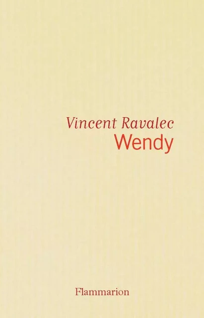 Wendy - Vincent Ravalec - Flammarion