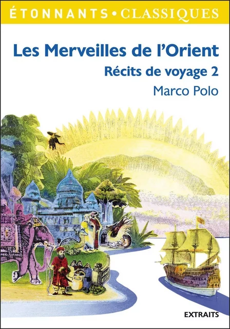 Les Merveilles de l'Orient - Le livre de Marco Polo - Marco Polo - Flammarion