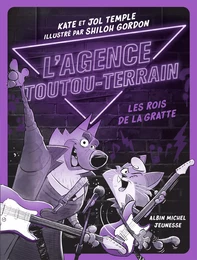 L'Agence Toutou-Terrain - tome 4 - Les Rois de la gratte