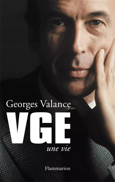 VGE (Valéry Giscard d'Estaing) - Georges Valance - Flammarion