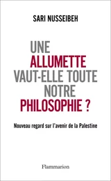 Une allumette vaut-elle toute notre philosophie ?