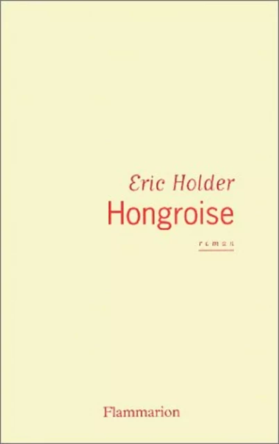 Hongroise - Éric Holder - Flammarion