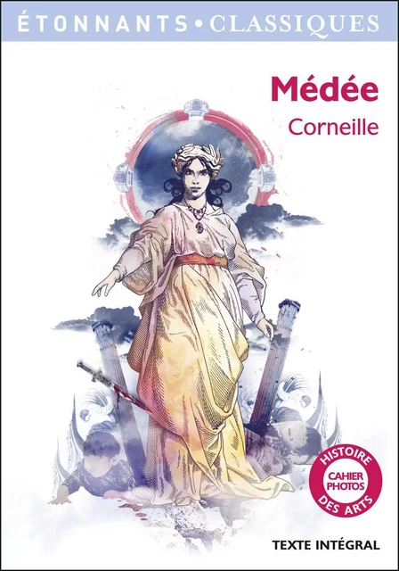 Médée (édition enrichie avec dossier et cahier photos) - Pierre Corneille - Flammarion