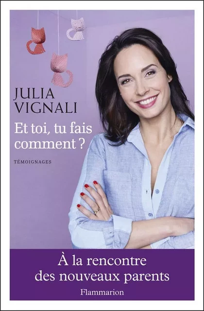 Et toi, tu fais comment ? - Julia Vignali - Flammarion