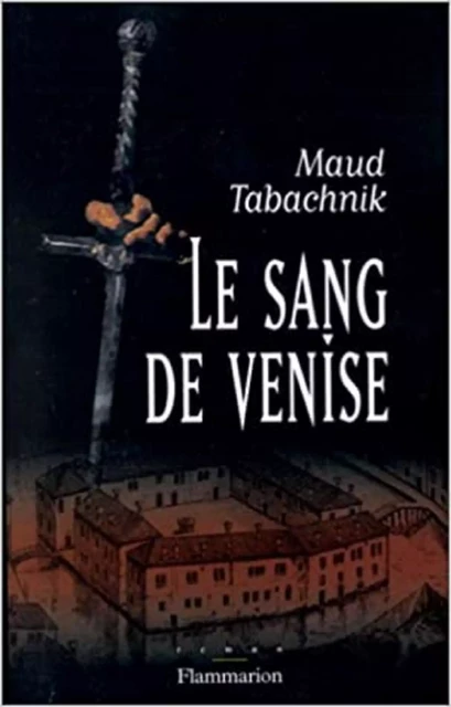 Le sang de Venise - Maud Tabachnik - Flammarion