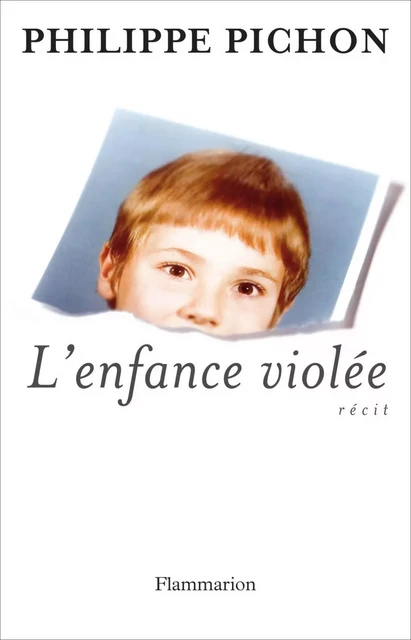 L'Enfance violée - Philippe Pichon - Flammarion