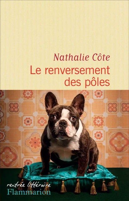 Le renversement des pôles - Nathalie Côte - Flammarion