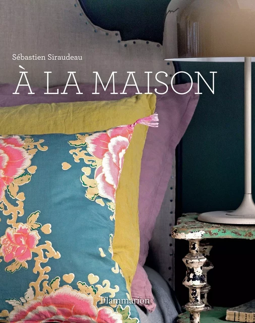 A la maison - Sébastien Siraudeau - Flammarion