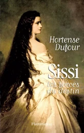 Sissi, les forces du destin