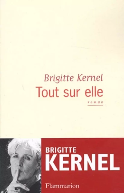 Tout sur elle - Brigitte Kernel - Flammarion