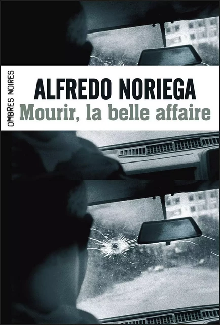 Mourir, la belle affaire ! - Alfredo Noriega - Flammarion