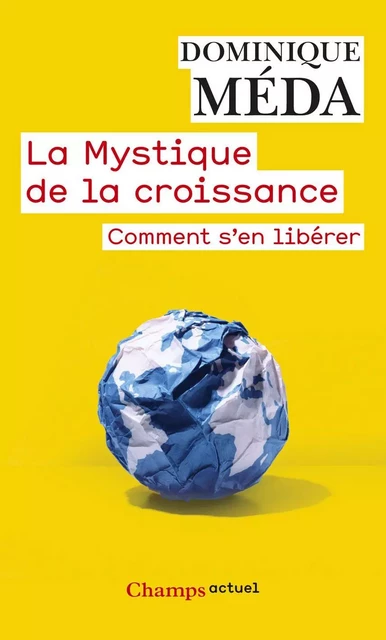 La Mystique de la croissance - Dominique Méda - Flammarion