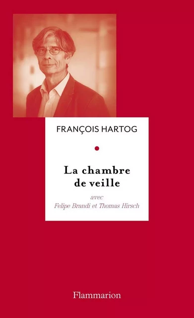 La chambre de veille - François Hartog - Flammarion