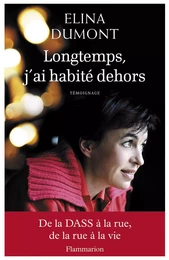 Longtemps, j'ai habité dehors