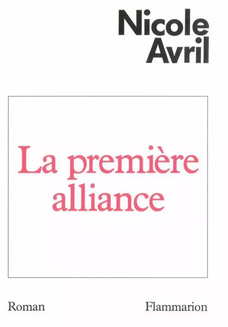 La première alliance - Nicole Avril - Flammarion