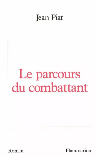 Le parcours du combattant - Jean Piat - Flammarion