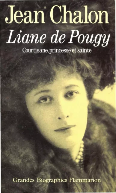 Liane de Pougy - Jean Chalon - Flammarion