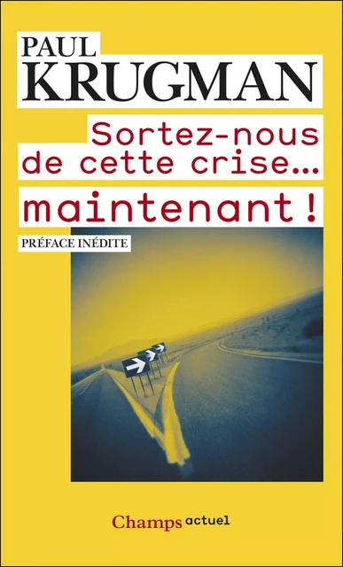 Sortez-nous de cette crise… maintenant ! - Paul R Krugman - Flammarion