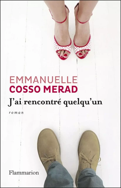 J'ai rencontré quelqu'un - Emmanuelle Cosso Merad - Flammarion