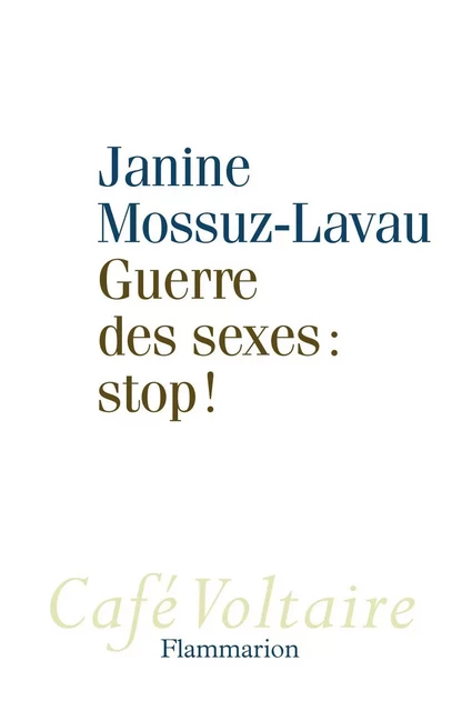 Guerre des sexes : stop ! - Janine Mossuz-Lavau - Flammarion