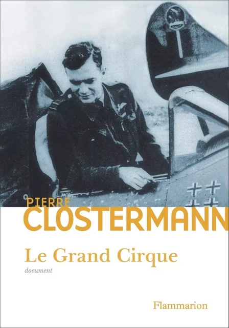 Le Grand Cirque - Pierre Clostermann - Flammarion