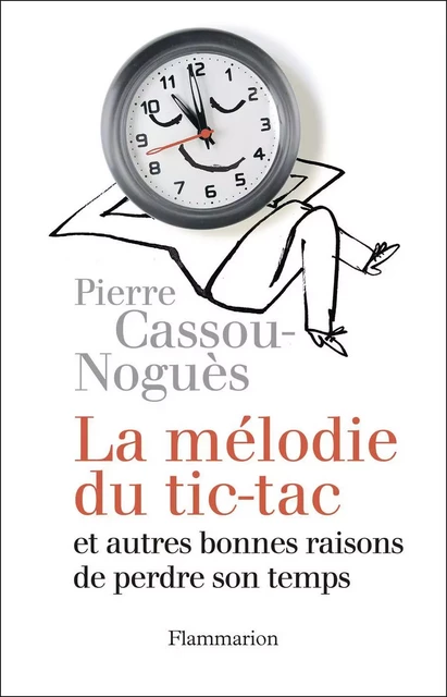 La Mélodie du tic-tac - Pierre Cassou-Noguès - Flammarion