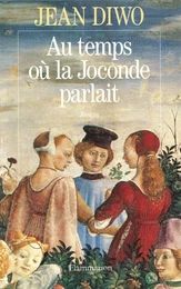 Au temps où la Joconde parlait