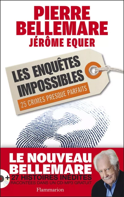 Les Enquêtes impossibles - Pierre Bellemare, Jérôme Equer - Flammarion