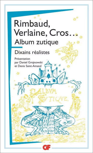 Album zutique suivi de Dixains réalistes - Arthur Rimbaud, Paul Verlaine, Charles Cros,  Anonyme - Flammarion