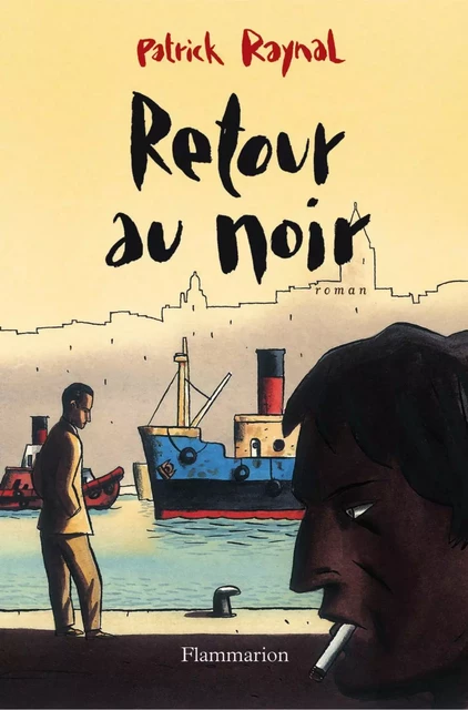 Retour au noir - Patrick Raynal - Flammarion