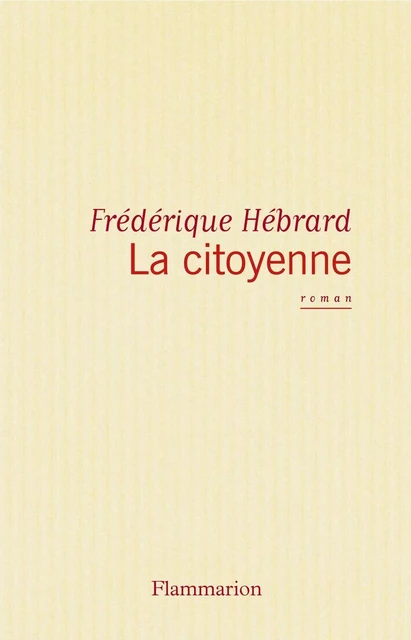 La Citoyenne - Frédérique Hébrard - Flammarion